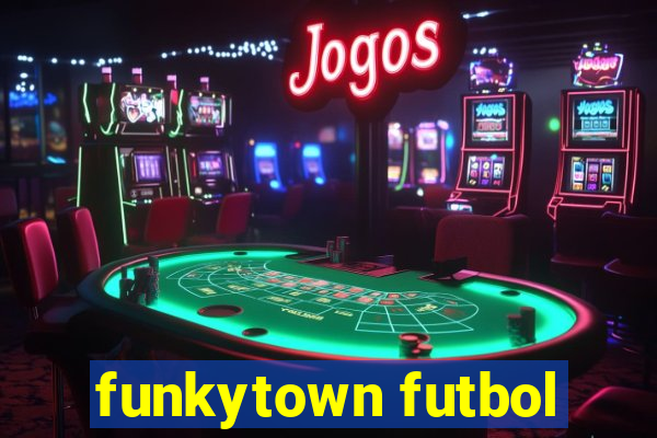 funkytown futbol